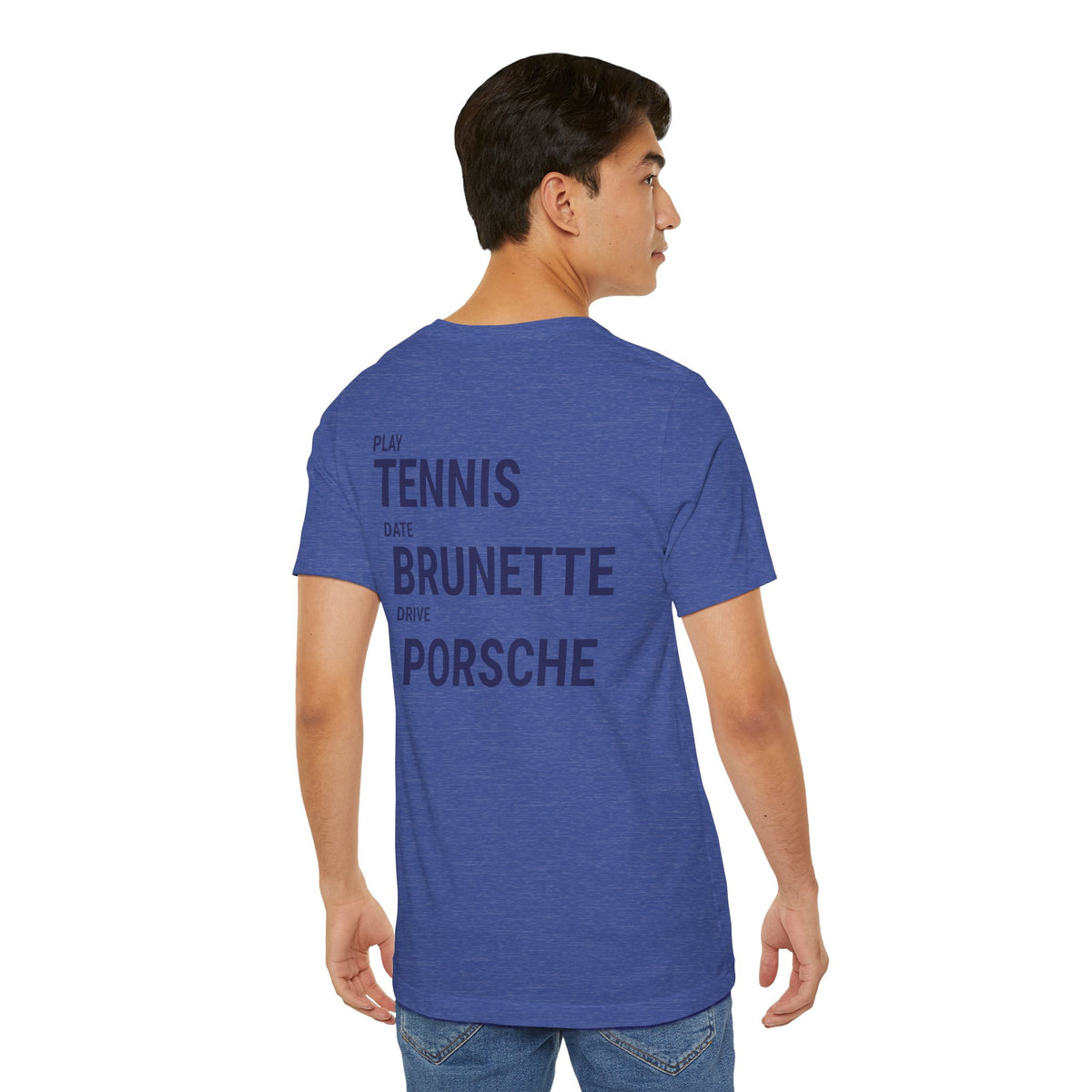 Tennis Brunette Porsche Tee — Play Tennis, Date Brunette, Drive Porsche