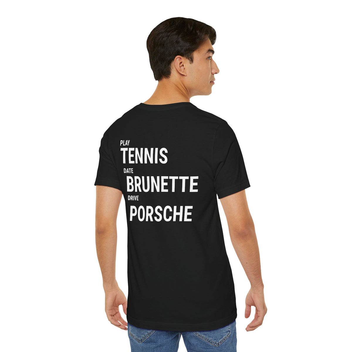 Tennis Brunette Porsche Tee — Play Tennis, Date Brunette, Drive Porsche