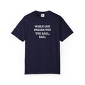 True Navy When God Passes You The Ball, Ball tee with white serif text, front view