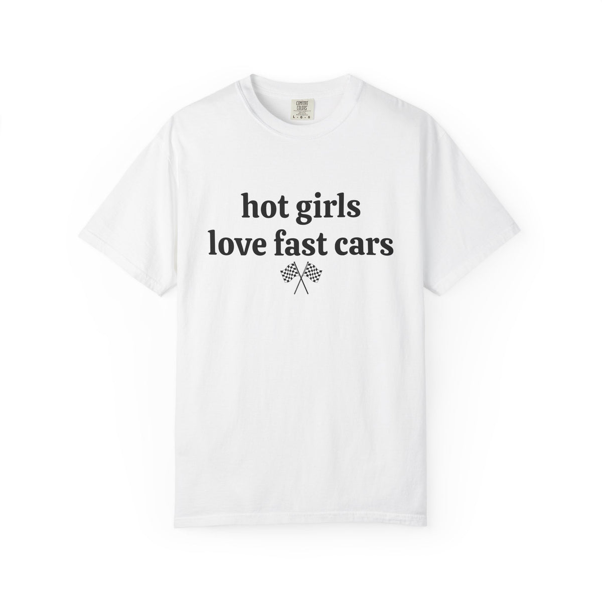 White Hot Girls Love Fast Cars tee with black serif text and checkered flags, front view