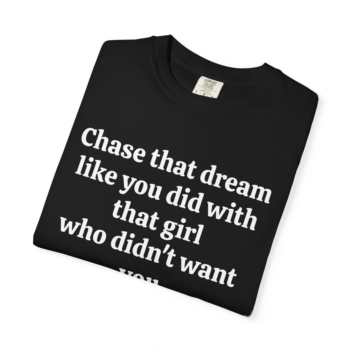 Black Chase That Dream tee folded, close-up of white print