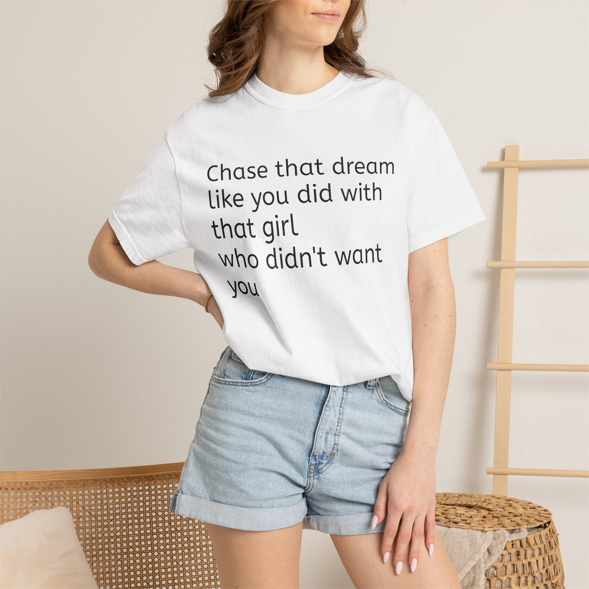 Chase The Dream Tee — Not The Girl Who Didn't Want You